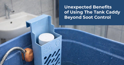 Unexpected Benefits of Using The Tank Caddy Beyond Soot Control