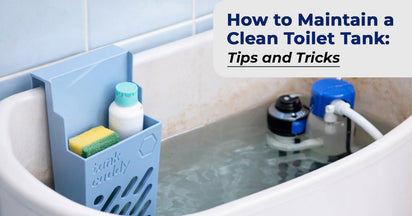 How to Maintain a Clean Toilet Tank: Tips and Tricks