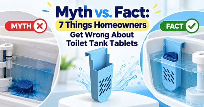 Myth vs. Fact: 7 Things Homeowners Get Wrong About Toilet Tank Tablets