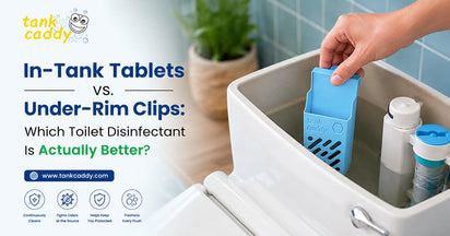 In-Tank Tablets vs. Under-Rim Clips: Which Toilet Disinfectant Is Actually Better?