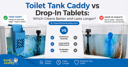 Toilet Tank Caddy vs Drop-In Tablets: Which Cleans Better and Lasts Longer?
